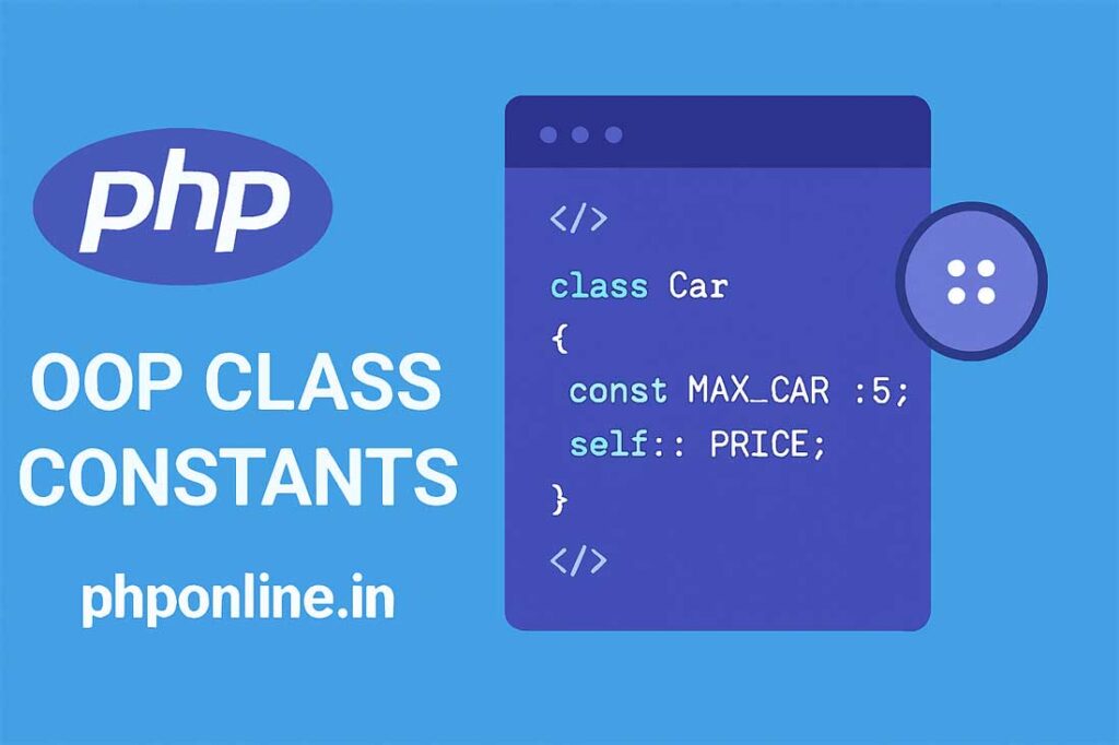 PHP class constants, PHP OOP constants, const keyword in PHP, PHP scope resolution operator, PHP OOP tutorial, how to use class constants in PHP, PHP constant examples, PHP static constant, PHP OOP guide