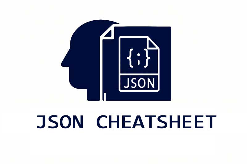 json cheatsheet, json tutorial, json syntax, json examples, json parser, json objects and arrays, json format rules, json vs xml, json in javascript, json in php, json api response