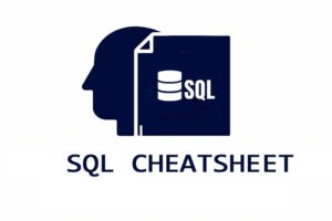 SQL Cheatsheet — Quick Reference for Beginners and Professionals
